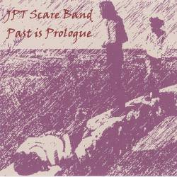 JPT Scare Band : Past Is Prologue